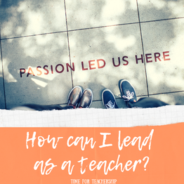 How can I lead as a teacher? Learn how to lead change through shared leadership positions, appreciative inquiry, positive deviance, and professional learning communities. Check out the blog post by Lindsay Lyons for Time for Teachership. For more educational leadership, educational innovation, and teacher growth tips as well as free resources, sign up for weekly emails at bit.ly/letterfromlindsay