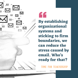 When Your Email Gets Out of Control. Do you get email overwhelm? This post contains tips for setting boundaries and creating organizational systems to help you reduce stress. Check out the blog post by Lindsay Lyons for Time for Teachership. For more tips & time savers, sign up for weekly emails at bit.ly/letterfromlindsay