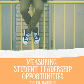 Measuring Student Leadership Opportunities. How do you identify areas for improvement in building leadership capacity in students? You collect data! Check out the blog post by Lindsay Lyons for Time for Teachership. Scroll down to get my free research-based assessment tool for free. For more instructional strategies & free resources, sign up for weekly emails at bit.ly/letterfromlindsay