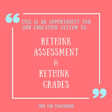 Opportunity: Rethink Assessment & Grades. This emergency situation might be a good time to try something new. Innovative teaching methods happening during remote learning could promote positive educational change in the long-term. Assessment & grading practices are up first. Check out the blog post by Lindsay Lyons for Time for Teachership. For more tips and #teacherfreebies, sign up for weekly emails at bit.ly/lindsayletter    #teachinginspiration #growthmindset