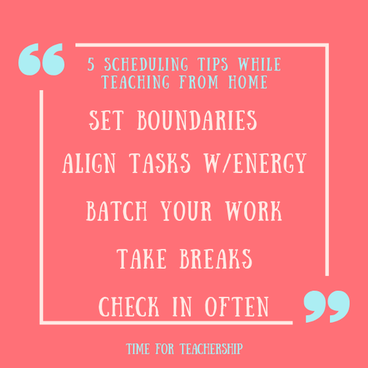 Scheduling Your Work Week While Working From Home. 5 tips on how to schedule your work from home. We’re talking boundaries, batching, breaks, and eliminating that To Do list. There’s also a free template! Check out the blog post by Lindsay Lyons for Time for Teachership. For more tips and #teacherfreebies, sign up for weekly emails at bit.ly/lindsayletter  #teacherwellbeing #teachinginspiration